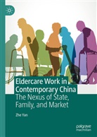Zhe Yan - Eldercare Work in Contemporary China