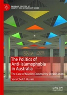 Sara Cheikh Husain - The Politics of Anti-Islamophobia in Australia