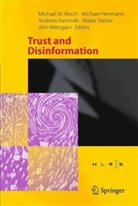 Michael Herrmann, Andreas Kaminski, Andreas Kaminski et al, Michael M. Resch, Maike Stelzer, Jörn Wiengarn - Trust and Disinformation