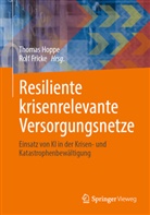 Fricke, Rolf Fricke, Thomas Hoppe - Resiliente krisenrelevante Versorgungsnetze