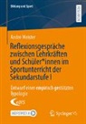 André Meister - Reflexionsgespräche zwischen Lehrkräften und Schüler*innen im Sportunterricht der Sekundarstufe I