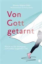 Klaudia Wagner-Diehl, Susann Stoebe - Von Gott getarnt