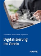 Jörg Naumann, Gabriele Wach, Ronald Wadsack - Digitalisierung im Verein