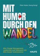 Peter Huber, Georg Karigl - Mit Humor durch den Wandel