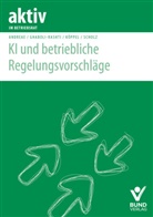 Steffen Andreae, R Ghabouli-Rashti, Reza Ghabouli-Rashti, Car Köppel, Carola Köppel, Leandra Scholz - KI und betriebliche Regelungsvorschläge