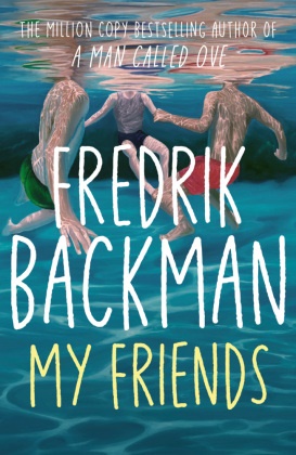 Fredrik Backman, Backman Fredrik - My Friends