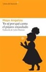 Maya Angelou - Yo Sé Por Qué Canta El Pájaro Enjaulado