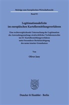 Oliver Jany - Legitimationsdefizite im europäischen Kartellermittlungsverfahren
