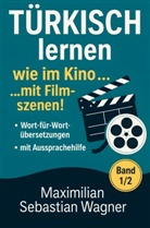 Maximilian Sebastian Wagner, Maximilian Sebastian Wagner - Türkisch lernen wie im Kino... mit Filmszenen!