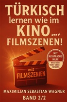 Maximilian Sebastian Wagner, Maximilian Sebastian Wagner - Türkisch lernen wie im Kino... mit Filmszenen!