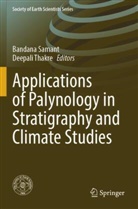 Bandana Samant, Thakre, Deepali Thakre - Applications of Palynology in Stratigraphy and Climate Studies