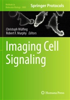 F Murphy, Robert F. Murphy, Christoph Wuelfing - Imaging Cell Signaling