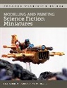 Stanley Paul - Modelling and Painting Science Fiction Miniatures