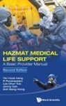 Chun Yue Lee, Jimmy Goh, Hock Heng Tan, Ponampalam R, Siang Hiong Goh - Hazmat Medical Life Support: A Basic Provider Manual