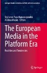 Miconi, Andrea Miconi, Stylianos Papathanassopoulos - The European Media in the Platform Era