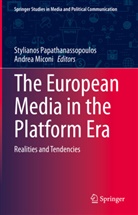 Miconi, Andrea Miconi, Stylianos Papathanassopoulos - The European Media in the Platform Era
