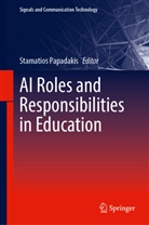 Stamatios Papadakis - AI Roles and Responsibilities in Education