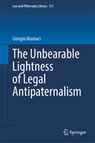 Giorgio Maniaci - The Unbearable Lightness of Legal Antipaternalism