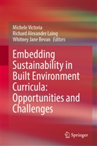 Richard Alexander Laing, Whitney Jane Bevan, Whitney Jane Bevan, Richard Alexander Laing, Michele Victoria, Michele Florencia Victoria - Embedding Sustainability in Built Environment Curricula: Opportunities and Challenges