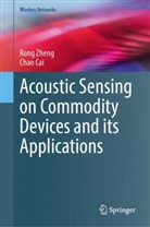 Chao Cai, Chao Chai, Rong Zheng - Acoustic Sensing on Commodity Devices and its Applications