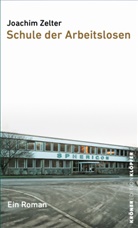 Joachim Zelter - Schule der Arbeitslosen