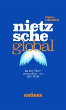 Elmar Schenkel - Nietzsche global