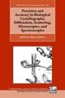 John R. (Emeritus Professor Helliwell, Helliwell John R. - Precision and Accuracy in Biological Crystallography, Diffraction,