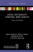 Mark Hardwick, Mark Kidan Hardwick, Nahum Kidan, Steve Manning, Manning Steve, Nathaniel Smith... - Local Air Quality Control and Health