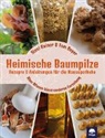 Tom Beyer, Sissi Kaiser - Heimische Baumpilze