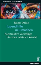 Rainer Orban - Jugendhilfe neu machen