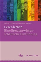 Oliver Lubrich, Thomas Nehrlich - Lesen lernen. Eine literaturwissenschaftliche Einführung