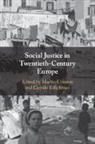 Martin Conway, Camilo Erlichman - Social Justice in Twentieth-Century Europe