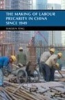 Xiaojun (China Agricultural University ) Feng, Feng Xiaojun - Making of Labour Precarity in China Since 1949