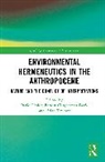 Forrest Clingerman, Treanor Brian, Utsler David - Environmental Hermeneutics in the Anthropocene