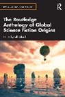Bill Gillard - The Routledge Anthology of Global Science Fiction Origins