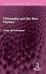 Jonathan H Powers - Philosophy and the New Physics
