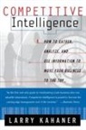 Larry Kahaner, Kahaner Larry - Competitive Intelligence: From Black Ops to Boardrooms