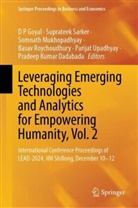 Pradeep Kumar Dadabada, D P Goyal, Somnath Mukhopadhyay, Somnath Mukhopadhyay et al, Basav Roychoudhury, Suprateek Sarker... - Leveraging Emerging Technologies and Analytics for Empowering Humanity, Vol. 2