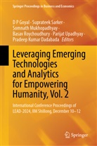 Pradeep Kumar Dadabada, D P Goyal, Somnath Mukhopadhyay, Somnath Mukhopadhyay et al, Basav Roychoudhury, Suprateek Sarker... - Leveraging Emerging Technologies and Analytics for Empowering Humanity, Vol. 2