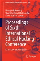 Shambhu Prasad Chakrabarty, Mohuya Chakraborty, Althaf Marsoof, Shambhu Prasad Chakrabarty - Proceedings of Sixth International Ethical Hacking Conference