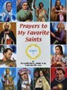 Lawrence G Lovasik - Prayers to My Favorite Saints (Part 1)