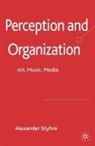 A. Styhre, Alexander Styhre - Perception and Organization