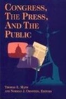 Thomas E Mann, Mann Thomas E., Norman J Ornstein, Ornstein Norman J. - Congress, the Press, and the Public