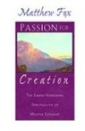 Matthew Fox - Passion for Creation