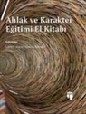 Darcia Narvaez, Larry P. Nucci - Ahlak ve Karakter Egitimi El Kitabi Ciltli