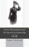 Pauleena M Macdougall, Pauleena M. Macdougall, MacDougall Pauleena M. - Fannie Hardy Eckstorm and Her Quest for Local Knowledge, 18651946