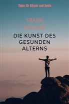 Frank Wagler, Frank Wagler - "Die Kunst des gesunden Alterns"