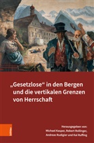 Michael Kasper, Robert Rollinger, An Rudigier, Andreas Rudigier, Kai Ruffing - "Gesetzlose" in den Bergen und die vertikalen Grenzen von Herrschaft