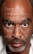 Pierre Sanoussi-Bliss - Den Rest hab ich verdrängt
