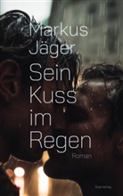 Markus Jäger - Sein Kuss im Regen